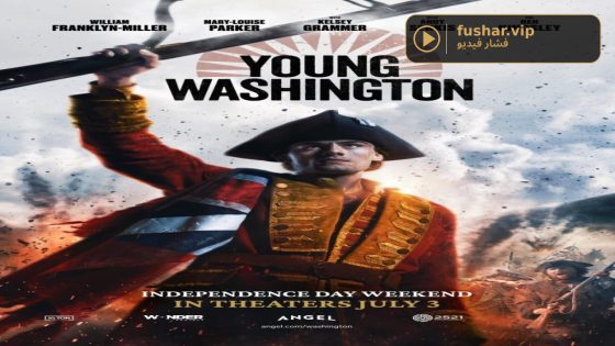 حصريا شاهد فيلم Young Washington 2026 مترجم
